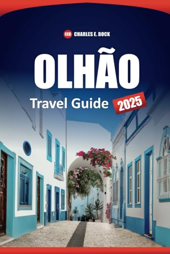 OLHÃO Travel Guide 2025: Explore Algarve’s Coastal Charms, Local Culture, and Must-See Attractions with Practical Tips and Insights OLHÃO Travel Guide 2025: Explore Algarve’s Coastal Charms, Local Culture, and Must-See Attractions with Practical Tips and Insights von Independently published