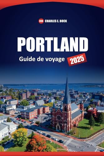 PORTLAND Guide de voyage 2025: Les meilleures choses à faire, à voir et à manger à Oregon City avec des conseils d'initiés pour les visiteurs novices PORTLAND Guide de voyage 2025: Les meilleures choses à faire, à voir et à manger à Oregon City avec des conseils d'initiés pour les visiteurs novices von Independently published