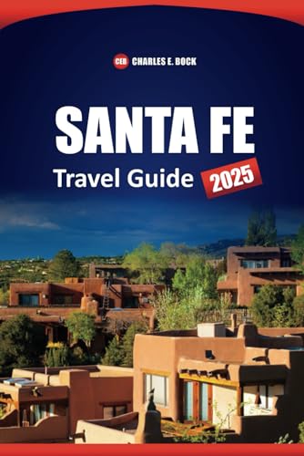 SANTA FE Travel Guide 2025: Explore the Top Attractions, Things to do, Dining, Practical Tips, and Cultural Experiences in New Mexico City SANTA FE Travel Guide 2025: Explore the Top Attractions, Things to do, Dining, Practical Tips, and Cultural Experiences in New Mexico City von Independently published