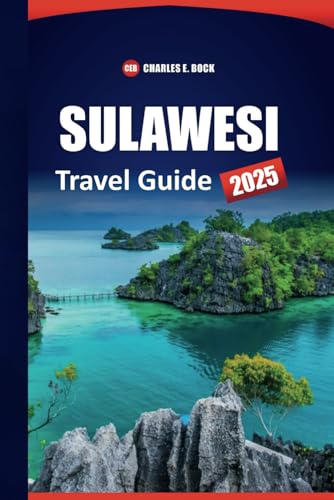 SULAWESI Travel Guide 2025: Top Destinations, Culture, Itineraries, Things to Do, and Local Insights for Exploring Indonesia's Island SULAWESI Travel Guide 2025: Top Destinations, Culture, Itineraries, Things to Do, and Local Insights for Exploring Indonesia's Island von Independently published