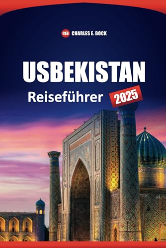USBEKISTAN Reiseführer 2025: Erkunden Sie Taschkent, Samarkand und Buchara mit lokalen Tipps, Reiserouten, Kultur, Essen und Reisezielen, die Sie unbedingt besuchen müssen USBEKISTAN Reiseführer 2025: Erkunden Sie Taschkent, Samarkand und Buchara mit lokalen Tipps, Reiserouten, Kultur, Essen und Reisezielen, die Sie unbedingt besuchen müssen von Independently published