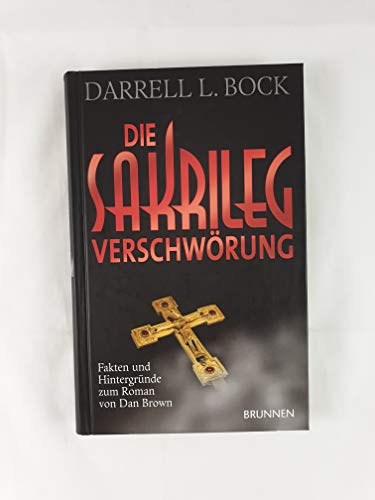 Die Sakrileg Verschwörung: Fakten und Hintergründe zum Roman von Dan Brown