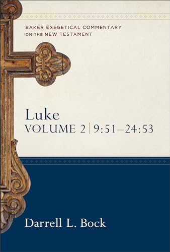 Luke: 9:51-24:53 (Baker Exegetical Commentary on the New Testament, Band 2)