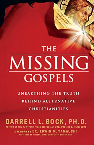 The Missing Gospels: Unearthing the Truth Behind Alternative Christianities von Thomas Nelson
