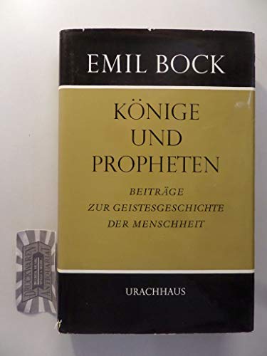 Könige und Propheten / Beiträge zur Geistesgeschichte der Menschheit