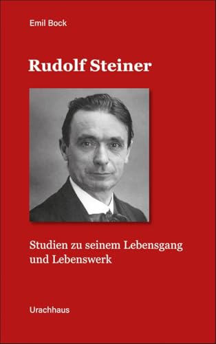 Rudolf Steiner: Studien zu seinem Lebensgang und Lebenswerk. Studienausgabe von Urachhaus