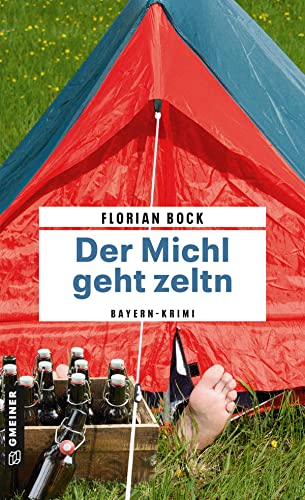 Der Michl geht zeltn: Bayern-Krimi (Polizist Richard Sonnleitner)