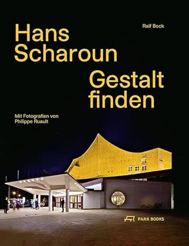 Hans Scharoun: Gestalt finden