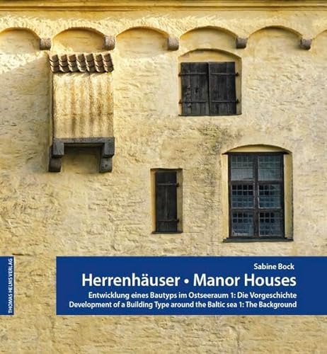 Herrenhäuser. Manor Houses: Entwicklung eines Bautyps, 1: Die Vorgeschichte. Development of a Building Type, 1: The Background