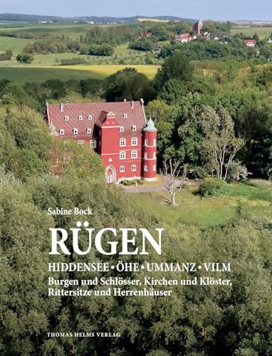 Rügen, Hiddensee, Öhe, Ummanz, Vilm: Burgen und Schlösser, Kirchen und Klöster, Rittersitze und Herrenhäuser (Beiträge zur Architekturgeschichte und Denkmalpflege in Mecklenburg und Vorpommern)