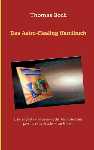 Das Astro-Healing Handbuch Das Astro-Healing Handbuch