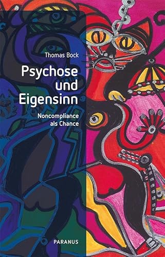 Psychose und Eigensinn: Noncompliance als Chance (PARANUS im Psychiatrie Verlag) von Psychiatrie-Verlag GmbH