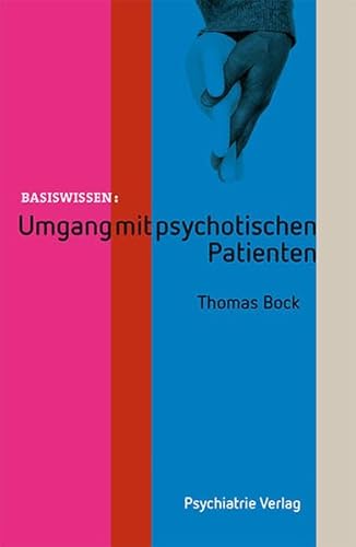 Umgang mit psychotischen Patienten (Basiswissen)