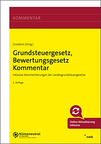 Grundsteuergesetz, Bewertungsgesetz Kommentar: Inklusive Kommentierungen der Landesgrundsteuergesetze Grundsteuergesetz, Bewertungsgesetz Kommentar: Inklusive Kommentierungen der Landesgrundsteuergesetze