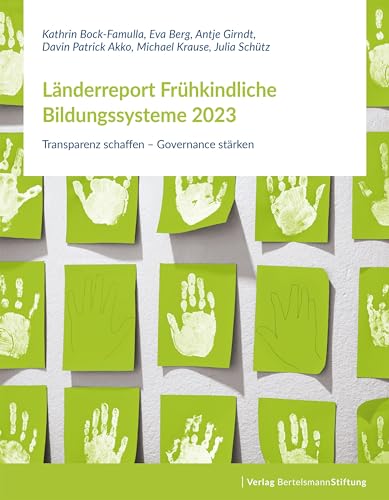 Länderreport Frühkindliche Bildungssysteme 2023: Transparenz schaffen – Governance stärken