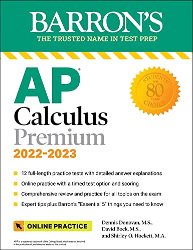 AP Calculus Premium, 2022-2023: 12 Practice Tests + Comprehensive Review + Online Practice: With 12 Practice Tests (Barron's AP)