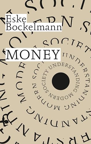 Money: Understanding Modern Society von Matthes & Seitz Berlin Verlag