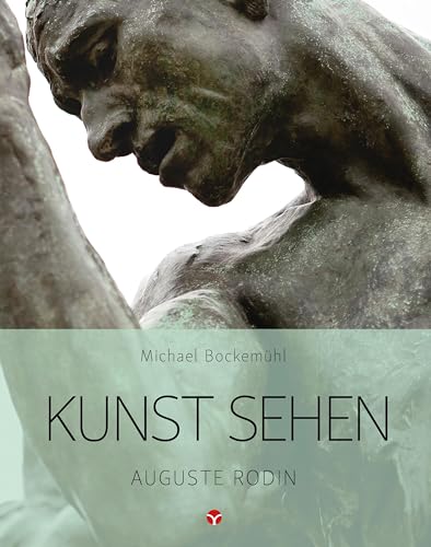 Kunst sehen - Auguste Rodin: Band 17 von Info 3