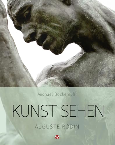 Kunst sehen - Auguste Rodin: Band 17 von Info 3