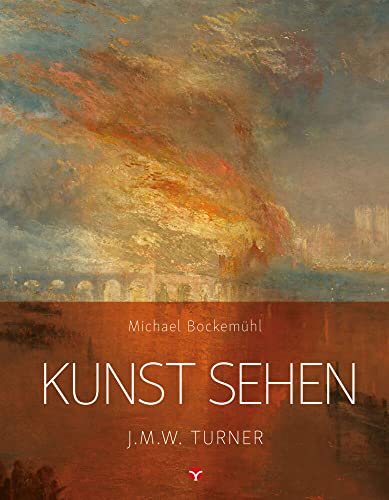 Kunst sehen - J.M.W. Turner Kunst sehen - J.M.W. Turner