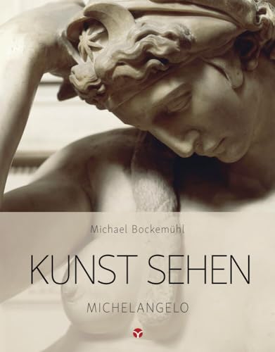 Kunst sehen - Michelangelo: Band 16 von Info 3