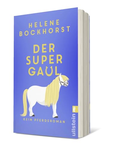 Der Supergaul: Kein Pferderoman | Humor, Spannung, Spaß, Liebe und Pferde: ein Roman, der keine Wünsche offen lässt Der Supergaul: Kein Pferderoman | Humor, Spannung, Spaß, Liebe und Pferde: ein Roman, der keine Wünsche offen lässt