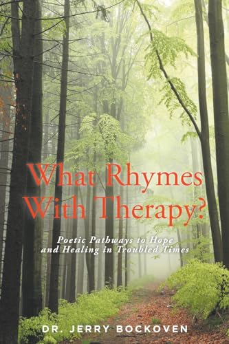 What Rhymes With Therapy?: Poetic Pathways to Hope and Healing in Troubled Times von Fulton Books