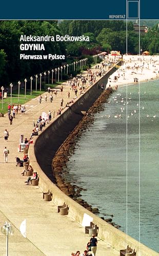 Gdynia: Pierwsza w Polsce (Reportaż) von Czarne