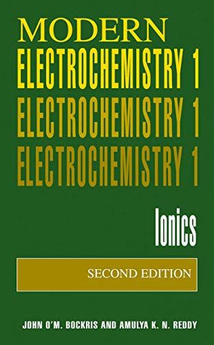 Volume 1: Modern Electrochemistry: Ionics Volume 1: Modern Electrochemistry: Ionics