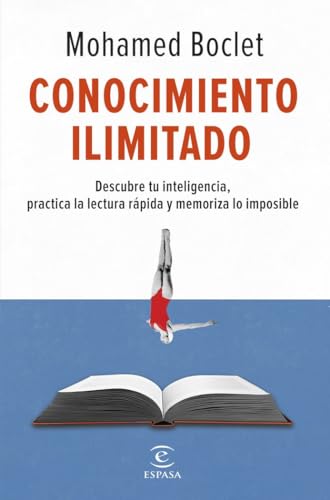 Conocimiento ilimitado: Potencia tu inteligencia, practica la lectura rápida y memoriza lo imposible (PRACTICOS ESPASA) von Espasa