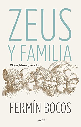 Zeus y familia: Dioses, héroes y templos (Ariel) von Editorial Ariel