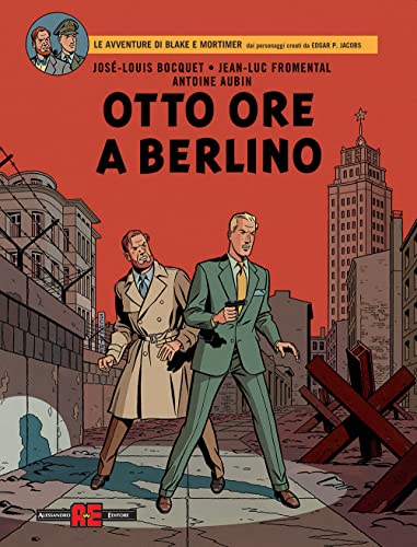Otto ore a Berlino. Le avventure di Blake e Mortimer von Alessandro