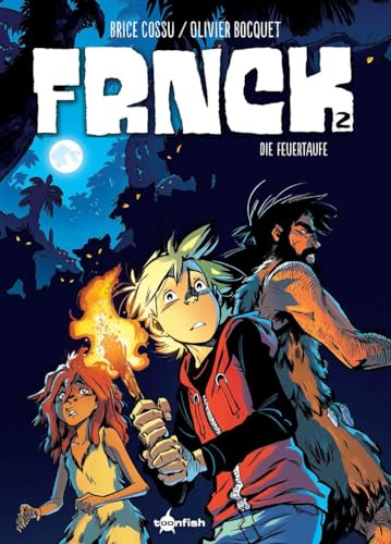 FRNCK. Band 2: Die Feuertaufe