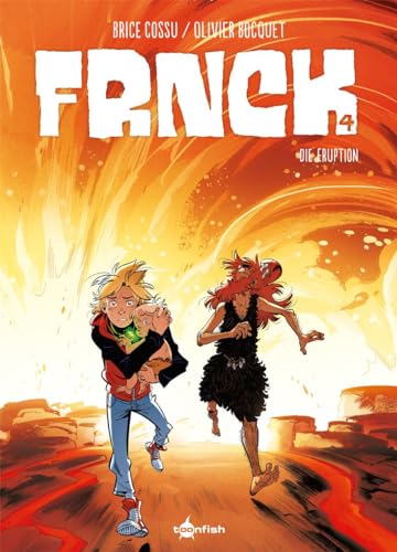 FRNCK. Band 4: Die Eruption von Splitter-Verlag