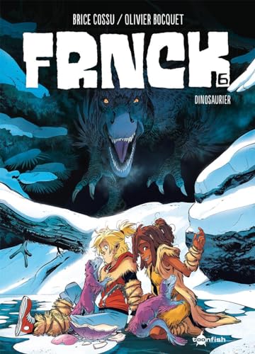 FRNCK. Band 6: Dinosaurier von Splitter-Verlag