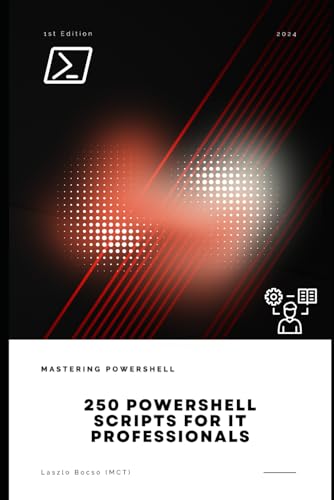 250 PowerShell Scripts for IT Professionals 250 PowerShell Scripts for IT Professionals von Independently published
