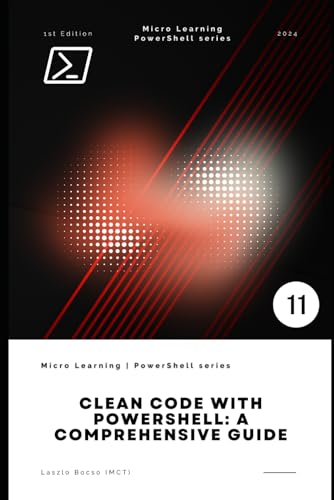 Clean Code with PowerShell: A Comprehensive Guide (Micro Learning | PowerShell) von Independently published