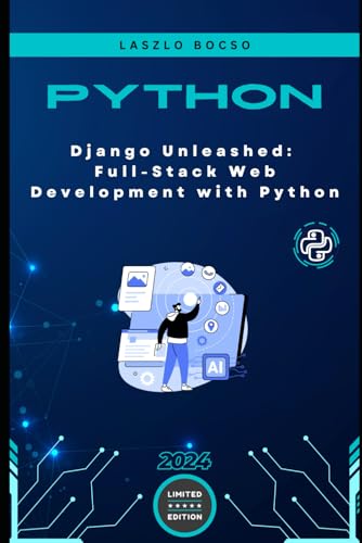 Django Unleashed: Full-Stack Web Development with Python Django Unleashed: Full-Stack Web Development with Python von Independently published