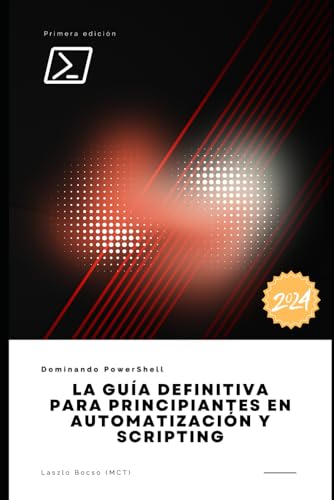 Dominando PowerShell: La Guía Definitiva para Principiantes en Automatización y Scripting Dominando PowerShell: La Guía Definitiva para Principiantes en Automatización y Scripting von Independently published