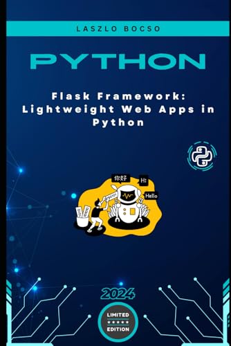 Flask Framework: Lightweight Web Apps in Python (Micro Learning | Python, Band 10) von Independently published