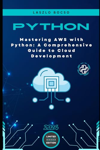 Mastering AWS with Python: A Comprehensive Guide to Cloud Development Mastering AWS with Python: A Comprehensive Guide to Cloud Development von Independently published