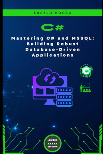 Mastering C# and MSSQL: Building Robust Database-Driven Applications Mastering C# and MSSQL: Building Robust Database-Driven Applications von Independently published