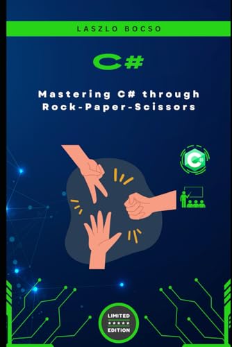 Mastering C# through Rock-Paper-Scissors Mastering C# through Rock-Paper-Scissors von Independently published