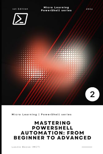 Mastering PowerShell Automation: From Beginner to Advanced (Micro Learning | PowerShell) von Independently published