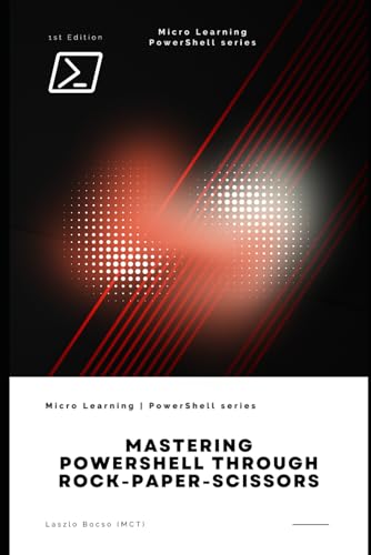 Mastering PowerShell through Rock-Paper-Scissors Mastering PowerShell through Rock-Paper-Scissors von Independently published
