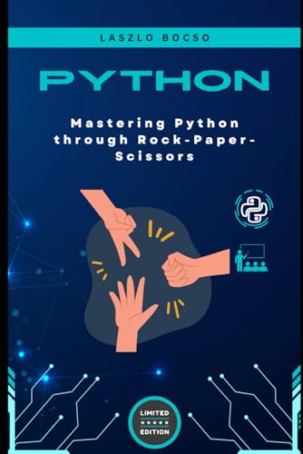 Mastering Python through Rock-Paper-Scissors Mastering Python through Rock-Paper-Scissors von Independently published