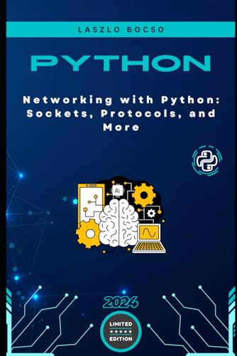 Networking with Python: Sockets, Protocols, and More Networking with Python: Sockets, Protocols, and More von Independently published