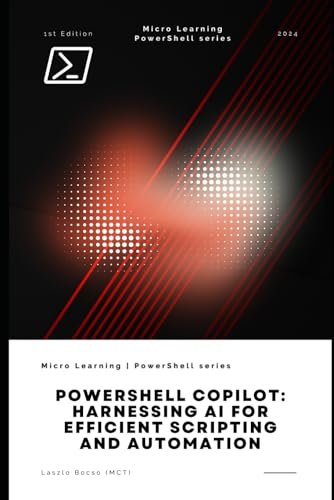 PowerShell Copilot: Harnessing AI for Efficient Scripting and Automation PowerShell Copilot: Harnessing AI for Efficient Scripting and Automation von Independently published