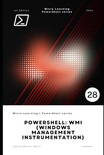 PowerShell: WMI (Windows Management Instrumentation) (Micro Learning | PowerShell) von Independently published