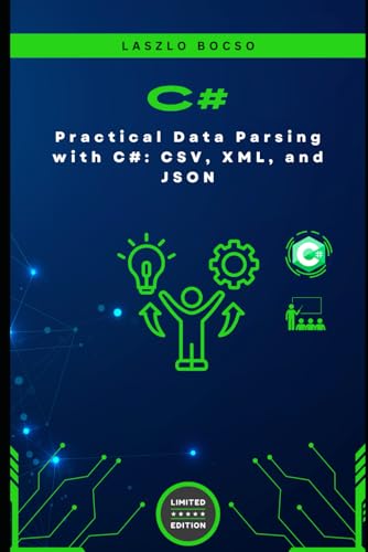 Practical Data Parsing with C#: CSV, XML, and JSON Practical Data Parsing with C#: CSV, XML, and JSON von Independently published